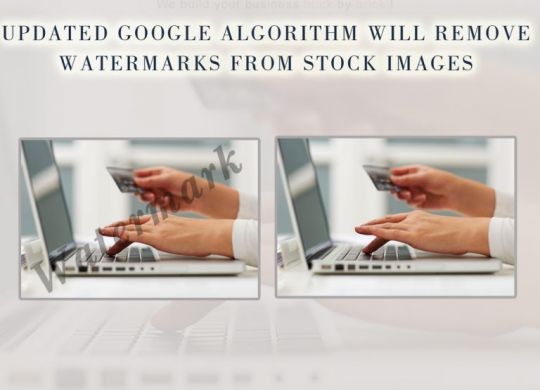 Updated Google Algorithm will remove Watermarks from Stock Images