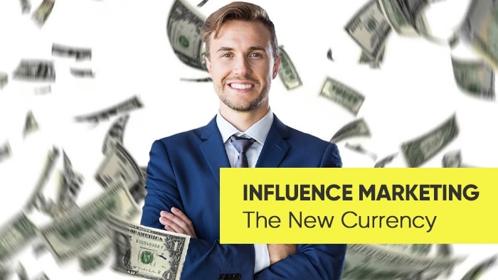 influencer marketing the new currency