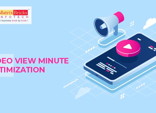 Video View Minute Optimization