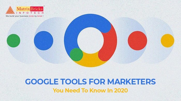 Google Tools For Marketers You Need To Know In 2020