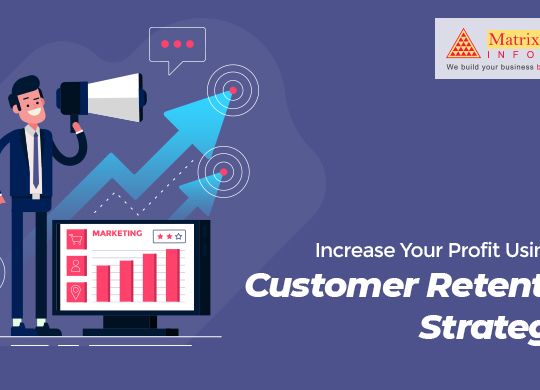 Increase Your Profit Using This Customer Retention Strategies