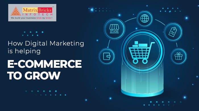 How Digital Marketing Is Helping E-commerce To Grow