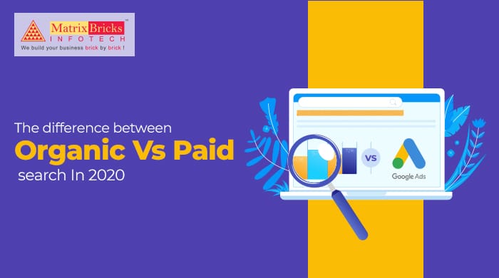 The Difference Between Organic Vs Paid Search In 2020