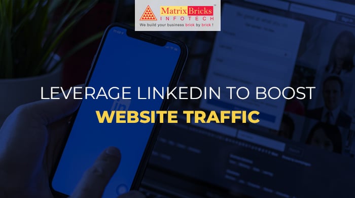 leverage linkedin to boost website traffic