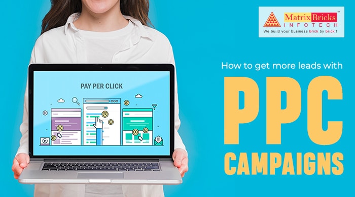 How to Get More LEADS with PPC Campaigns