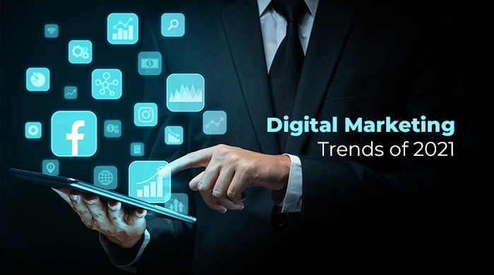 Digital Marketing Trends of 2021