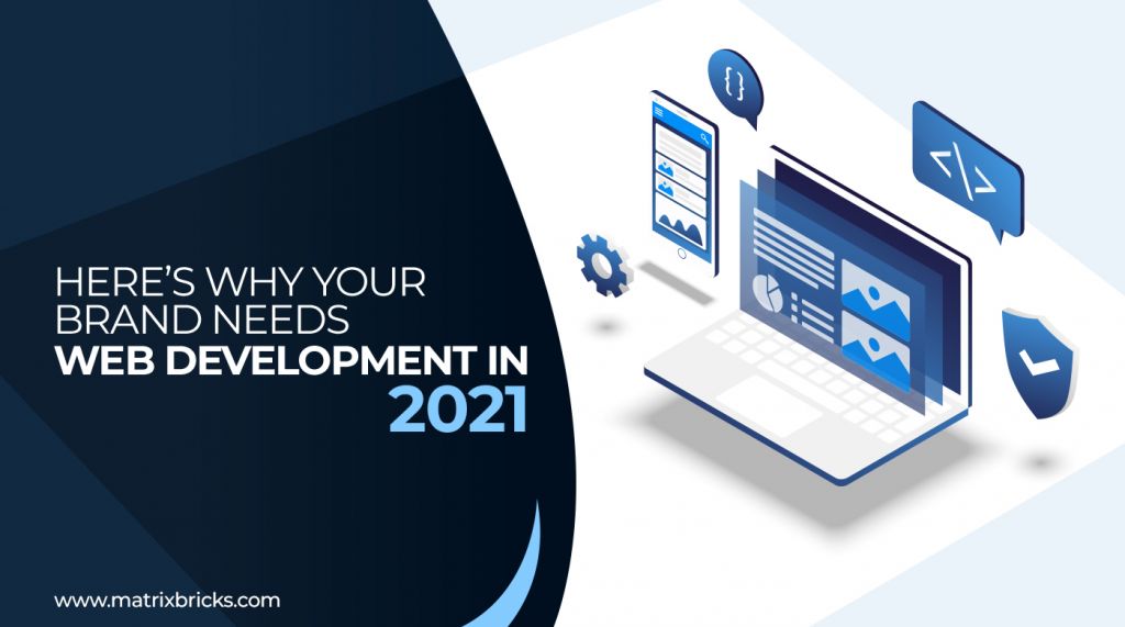 Here’s why your brand needs web development in 2021