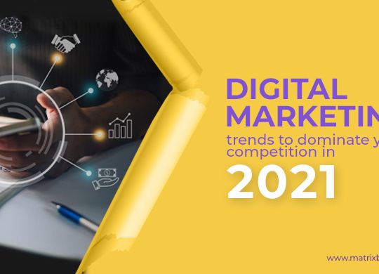 Digital marketing trends to dominate your competition in 2021
