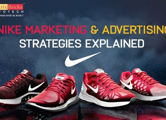 Nike’s marketing and advertising strategies explained
