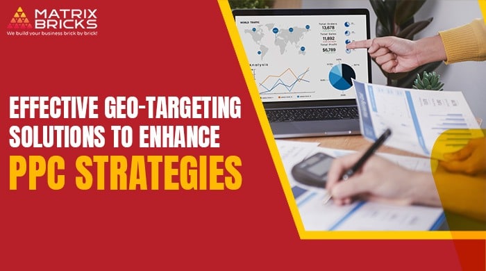 effective geo targeting solutions to enhance ppc strategies