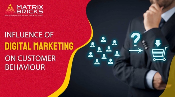 influence of digital marketing on customer behaviour