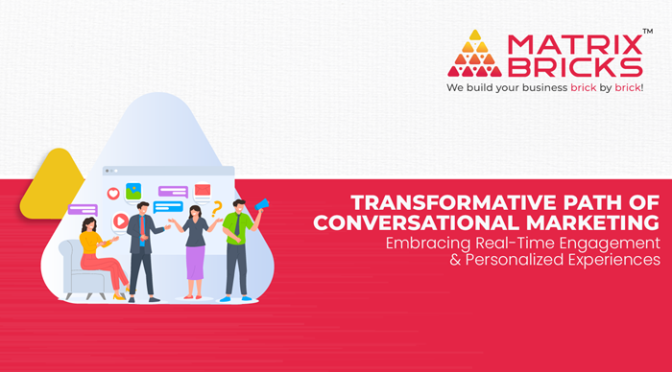 Transformative Path of Conversational Marketing - Embracing Real-Time Engagement & Personalized Experiences