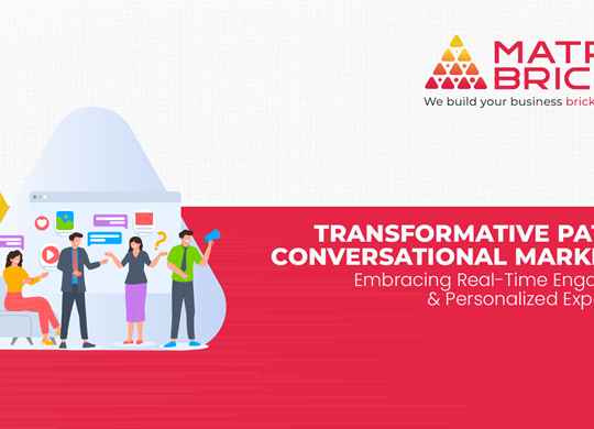Transformative Path of Conversational Marketing - Embracing Real-Time Engagement & Personalized Experiences