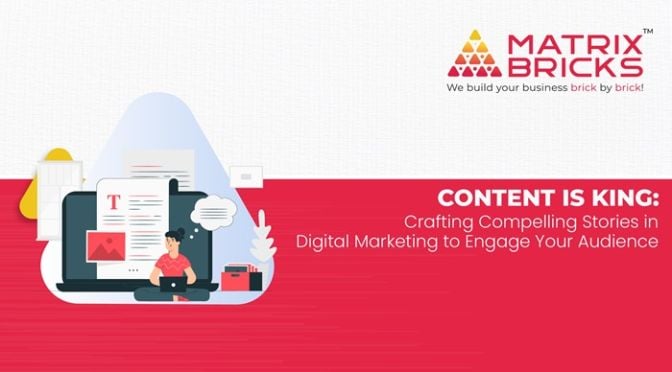 Content is King_ Crafting Compelling Stories in Digital Marketing to Engage Your Audience