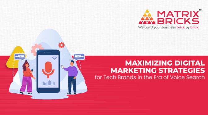 Maximizing Digital Marketing Strategies for Tech Brands in the Era of Voice Search