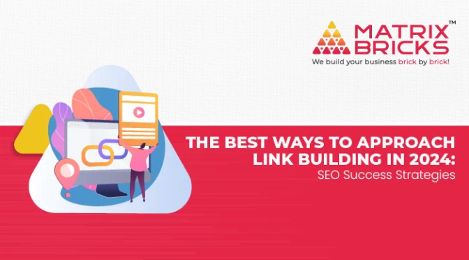 Best Ways to Approach Link Building in 2024: SEO Success Strategies