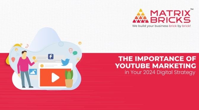 The Importance of YouTube Marketing in Your 2024 Digital Strategy