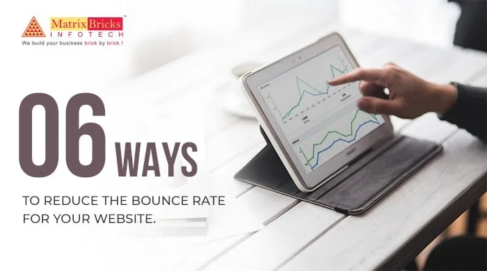 6 Ways to reduce the bounce rate for your website