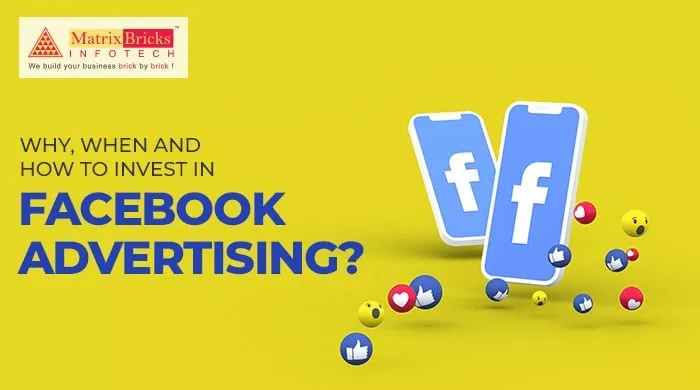 why when and how to invest in facebook advertising