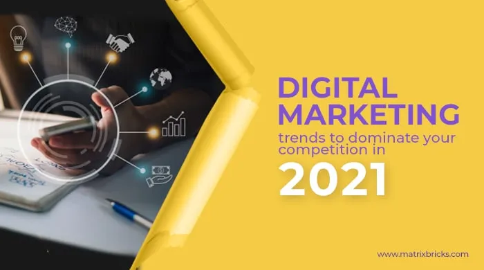 Digital marketing trends to dominate your competition in 2021
