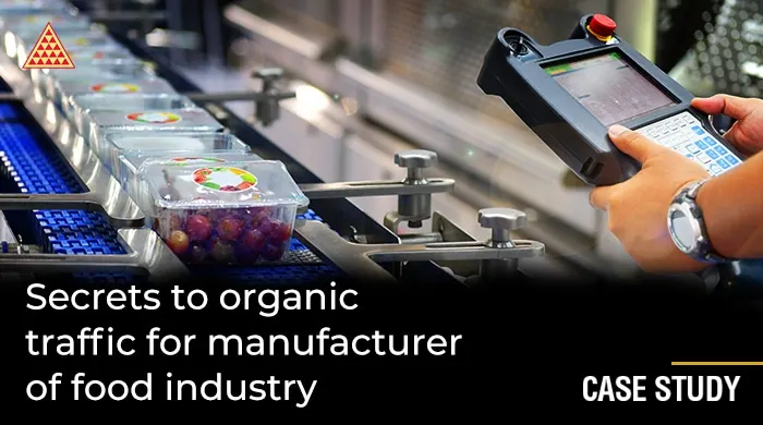 secrets to organic traffic for manufacturer of food industry - Image 1