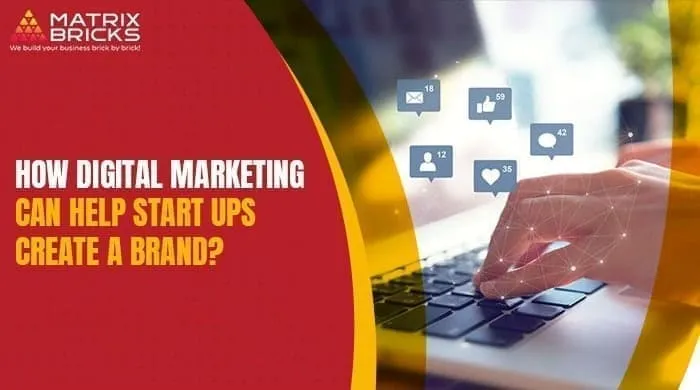 how digital marketing can help start ups create a brand