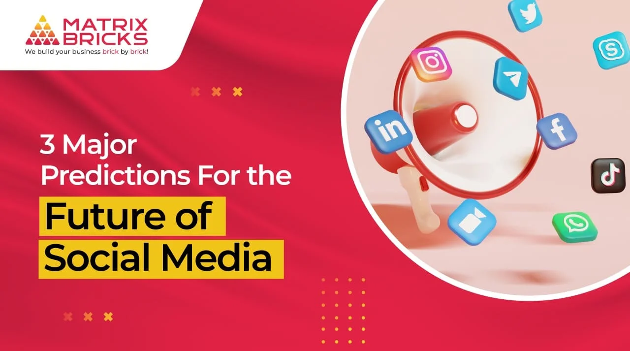 3 Major Predictions For the Future of Social Media