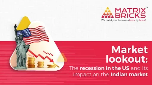 Market lookout: The recession in the US and its impact on the Indian market