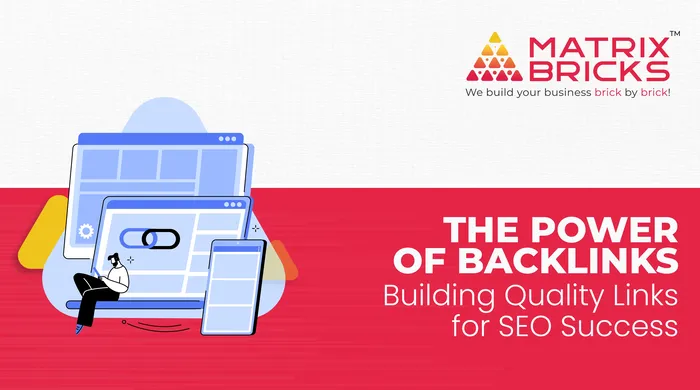 The Power of Backlinks: Building Quality Links for SEO Success