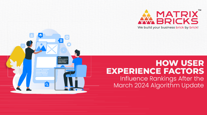 How-User-Experience-Factors-Influence-Rankings-After-the-March-2024-Algorithm-Update