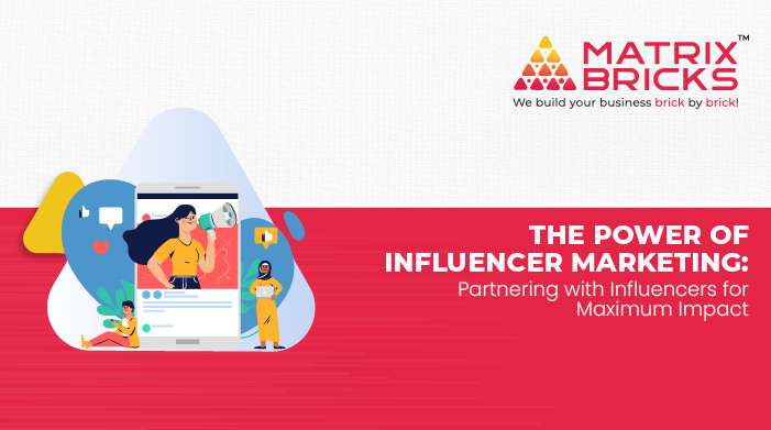 Power of Influencer Marketing: Partnering with Influencers for Maximum Impact
