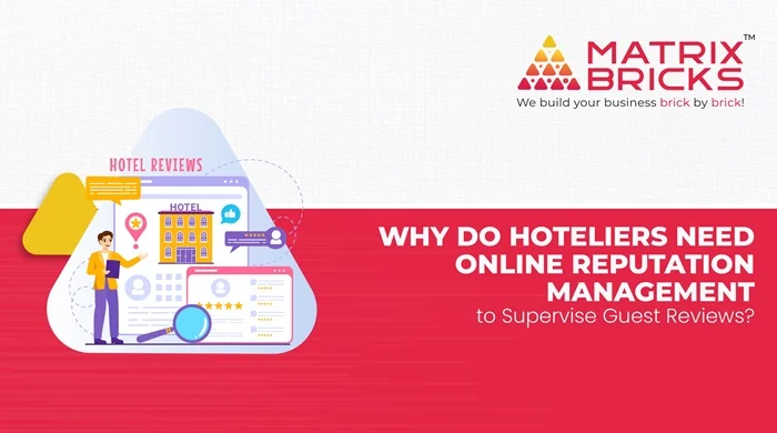 Why do Hoteliers Need Online Reputation Management Services to Supervise Guest Reviews