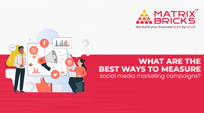 What Are The Best Ways To Measure Social Media Marketing Campaigns?
