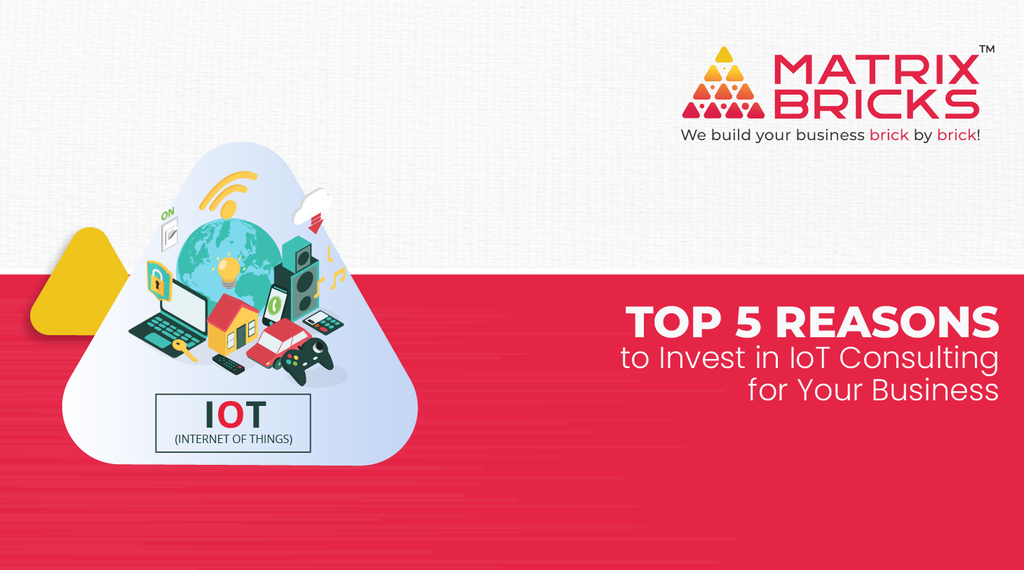 Top 5 Reasons to Invest in IoT Consulting for Your Business