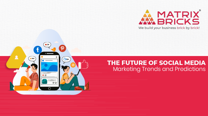 The Future of Social Media Marketing Trends and Predictions