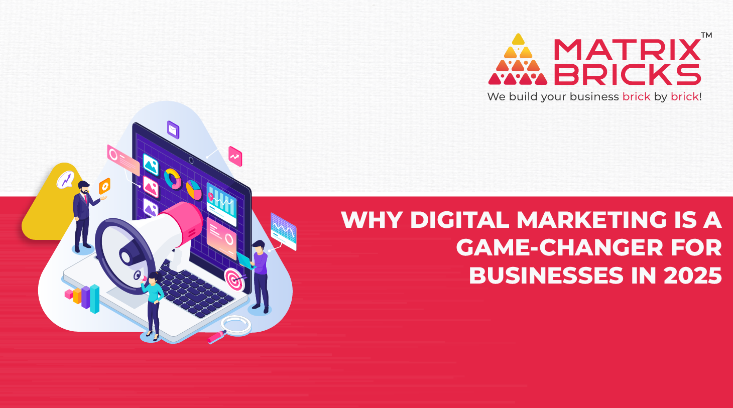Why Digital Marketing is a Game-Changer for Businesses in 2025