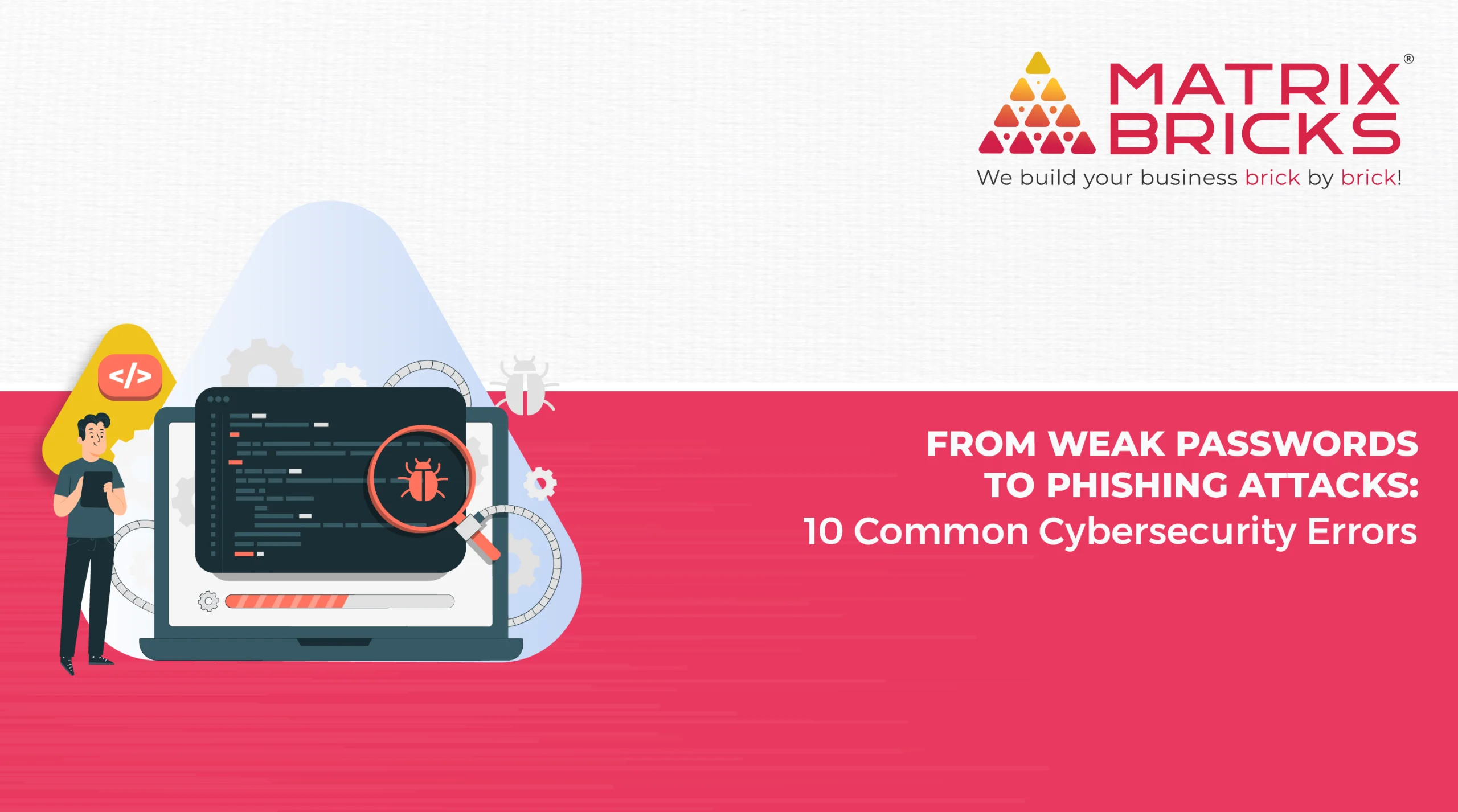 From Weak Passwords to Phishing Attacks: 10 Common Cybersecurity Errors