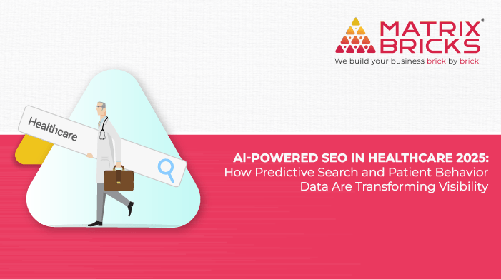 AI-Powered SEO in Healthcare 2025: How Predictive Search and Patient Behavior Data Are Transforming Visibility