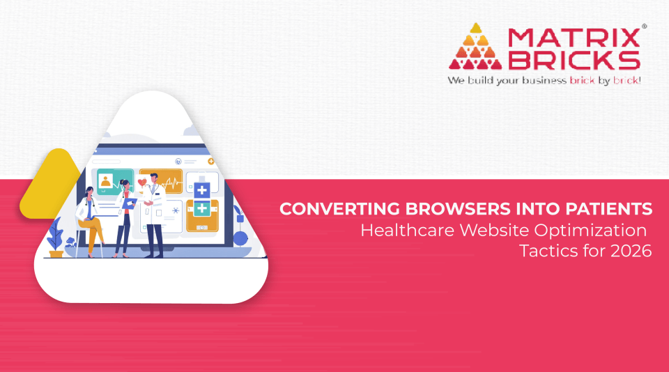 Converting Browsers into Patients: Healthcare Website Optimisation Tactics for 2026