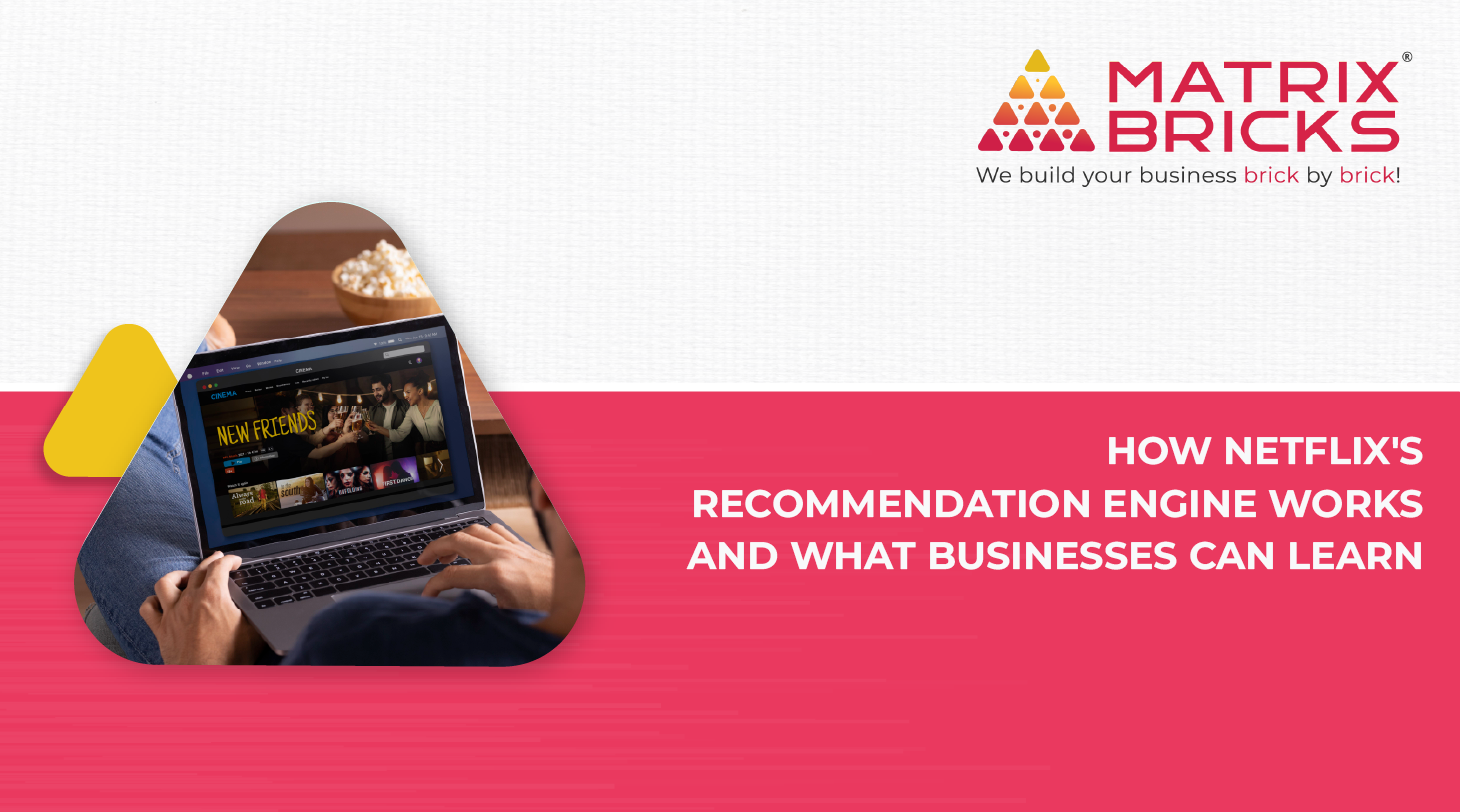 How Netflix recommendation engine works and what businesses can learn