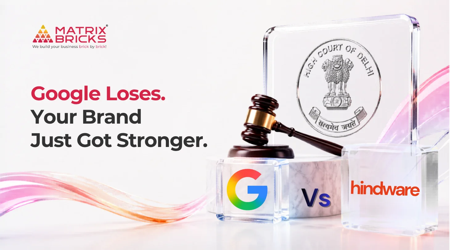 Google Loses, Your Brand Just Got Stronger